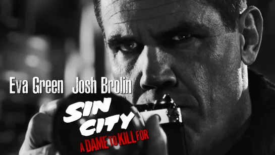 Josh Brolin, Eva Green (Sin City: A Dame to Kill For, 2014)