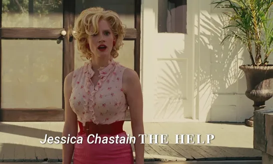 Jessica Chastain (The Help, 2011)