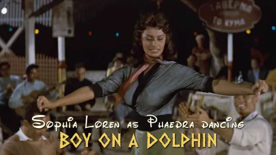 Sophia Loren as Phaedra dancing (Boy on a Dolphin, 1957)