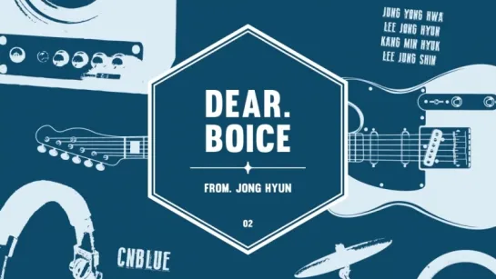 [Dear. BOICE] CNBLUE 5th Anniversary_FROM JONG HYUN рус.саб.