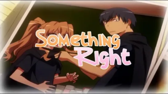 Toradora! - Relient K - Something right AMV