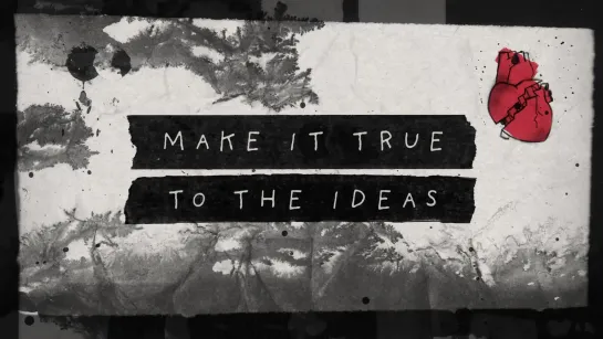 12.Make It True to the Ideas