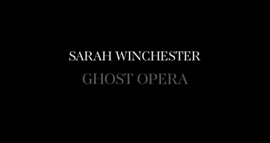 Sarah Winchester, opéra fantôme (2016) dir. Bertrand Bonello