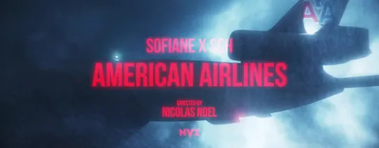 Sofiane - American Airlines Ft. SCH [Clip Officiel]