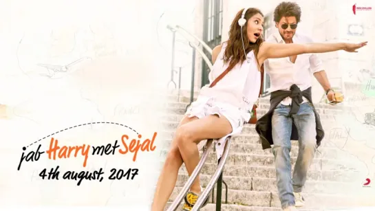 Character Kharaab - Mini Trail 1 - Jab Harry Met Sejal - Releasing August 4, 2017