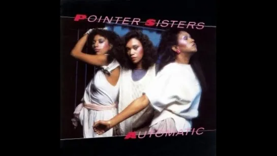 Pointer Sisters - Automatic (1984)