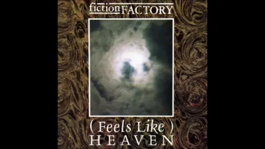 Fiction Factory - (Feels Like) Heaven (1984)