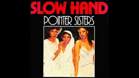 Pointer Sisters - Slow Hand(1981)