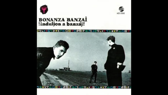 Bonanza Banzai - Induljon A Banzaj (1989)