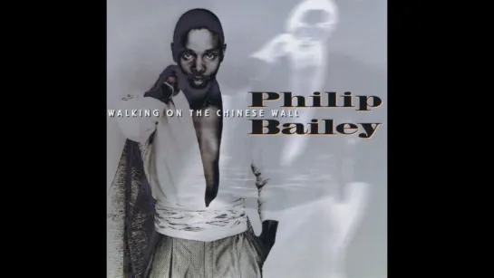 Philip Bailey - Walking On The Chinese Wall (1984)