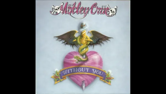 Motley Crue - Without You(1989)