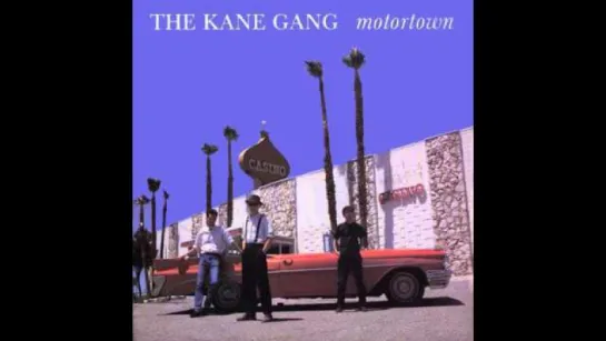 The Kane Gang - Motortown(1987)