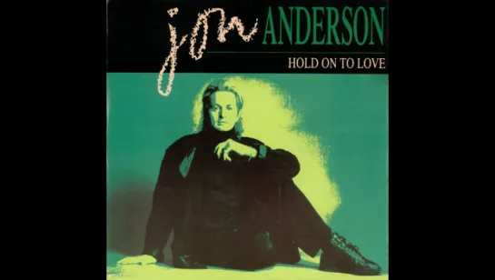 Jon Anderson - Hold On To Love(1988)