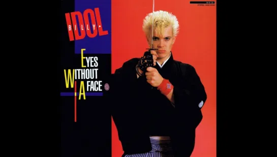 Billy Idol - Eyes Without A Face (1983)