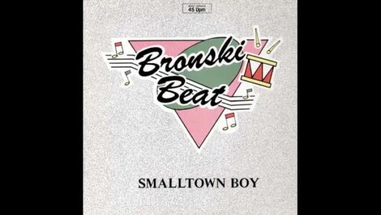 Bronski Beat - Smalltown Boy (1983)