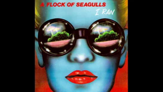 A Flock Of Seagulls - I Ran (1982)