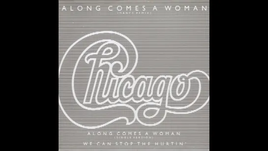 Chicago - Along Comes A Woman