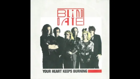 Blind Date - Your Heart Keeps Burning (1985)