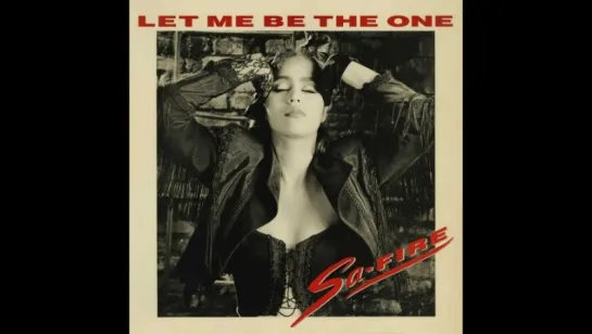 Sa Fire - Let Me Be The One (1987)