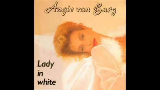 Angie Van Burg - Lady In White (1988)