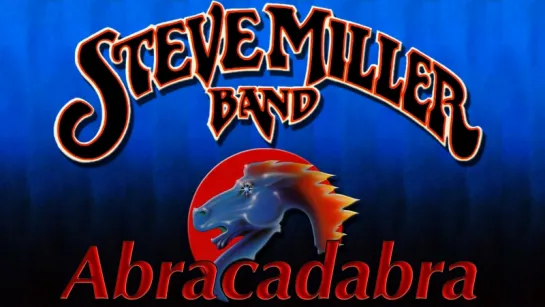 Steve Miller Band - Abracadabra (Live)