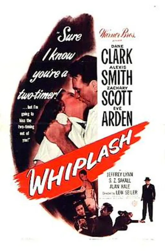 Whiplash (1948) -720p- Dane Clark, Alexis Smith, Zachary Scott, Eve Arden, Jeffrey Lynn