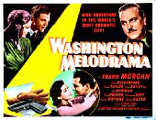 Washington Melodrama (1941) -720p- Frank Morgan, Ann Rutherford, Kent Taylor, Dan Dailey, Lee Bowman