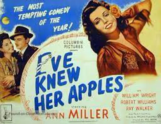 Eve Knew Her Apples (1945) Ann Miller as Eve Porter William Wright as Ward Williams Robert Williams