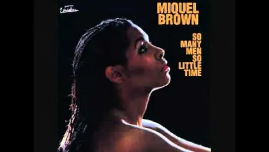 Miguel Brown - So Many Men,So Little Time