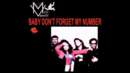 Milli Vanilli - Baby Don't Forget My Number