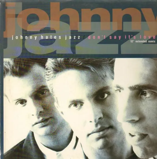 Johnny Hates Jazz - Don't Say It's Love (1988)