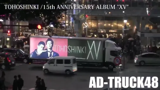 TOHOSHINKI 15th ANNIVERSARY ALBUM XV Promotional Truck @ Shibuya PR first day - -