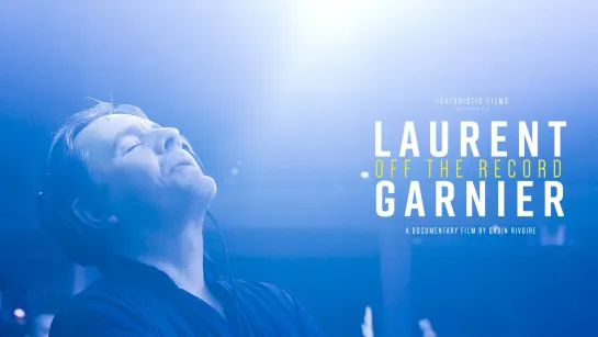 Laurent Garnier: Off the record (Trailer)