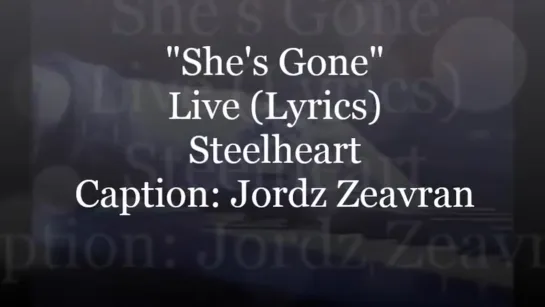 Steelheart - She's Gone (Live, Lyrics)