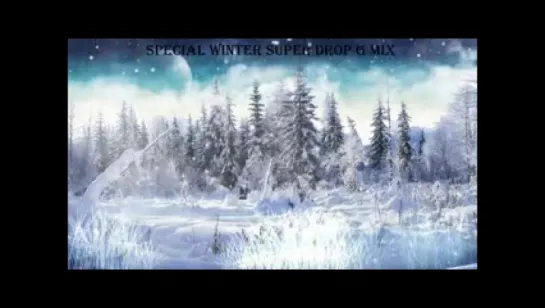 Special Winter Super Drop G Mix 2018 - Best Of Deep House