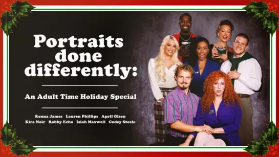 [AdultTime] Kenna James, Lauren Phillips, Kira Noir, April Olsen - Portraits Done Differently An Adult Time Holiday Special