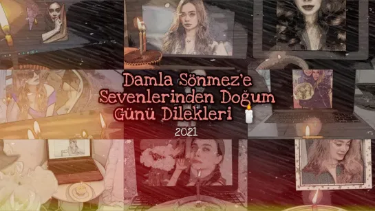 Damla Sönmez e Sevenlerinden Doğum Günü Dilekleri  Senin için mum üfledik  2021