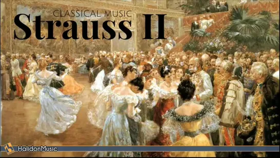 Strauss II -  Waltzes, Polkas  Operettas   Classical Music Collection