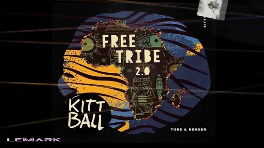 Tube  Berger - Free Tribe 2. 0 (Original Mix) [Kittball] [OmYSczpgi_E]