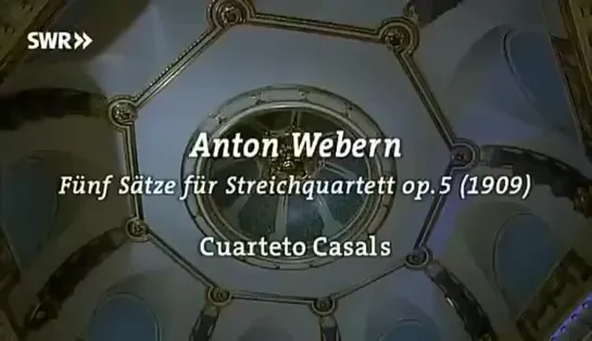 Webern. Fünf Sätze [Five Movements] for String Quartet, op.5 / Quartet Casals