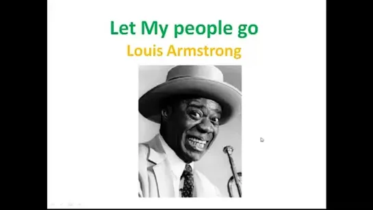 Louis Armstrong ”Go Down Moses  Oh! Let My People Go”