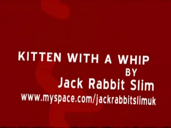 Jack Rabbit Slim — Kitten With A Whip