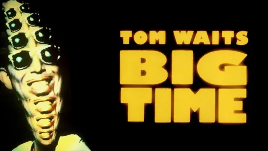 Tom Waits - Big Time (1988)