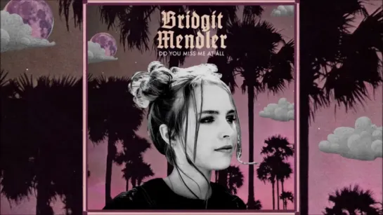 Bridgit Mendler - Do You Miss Me At All (Audio)