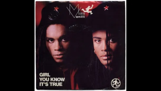 Milli Vanilli - Girl You Know It's True