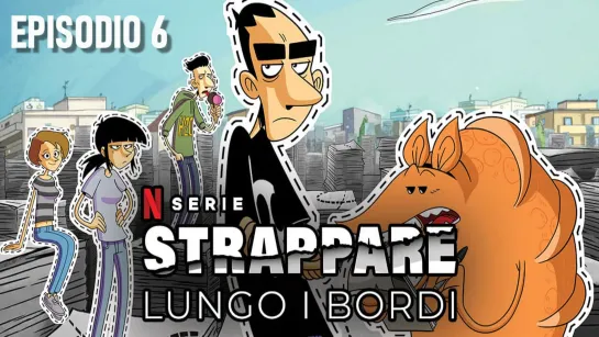 06 - Zerocalcare - Strappare lungo i bordi (2021) 720p.