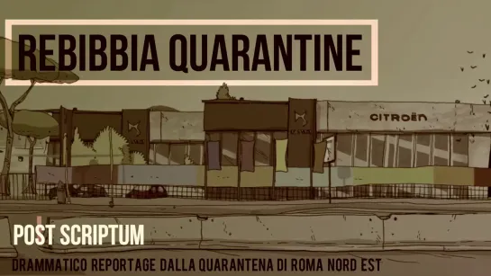 Rebibbia Quarantine - (ep.8) Post Scriptum