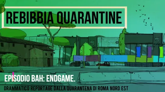 Rebibbia Quarantine - (ep.7) Episodio Bah: Endgame (2020) 720p.