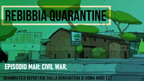 Rebibbia Quarantine - (ep.6) Episodio Mah: Civil War (2020) 720p.