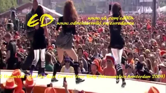 2 Unlimited - Let The Beat Control Your Body (Museumplein Amsterdam 2009)